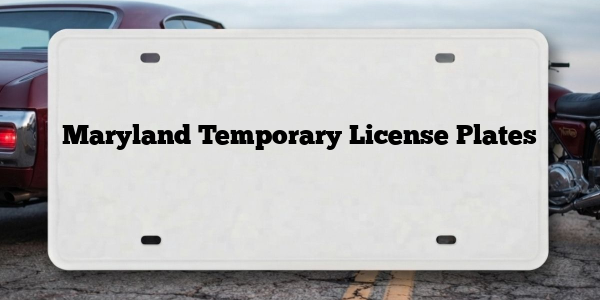 Maryland Temporary License Plates